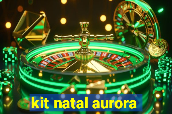 kit natal aurora